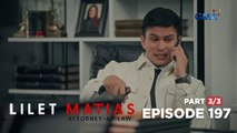 Lilet Matias, Attorney-At-Law: Why does Renan want to marry Aera? (Full Episode 197 - Part 3/3)