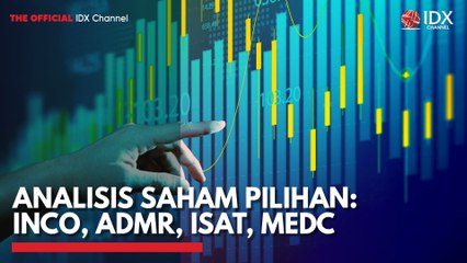 Analisis Saham Pilihan: INCO, ADMR, ISAT, MEDC