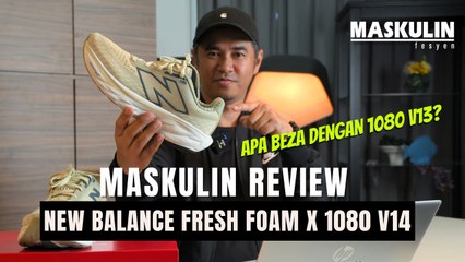 New Balance Fresh Foam X 1080v14, Antara Kasut Larian 'Empuk' Di Pasaran - MASKULIN Review