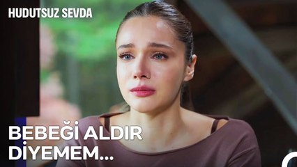 Bir Ömür Babalık Duygusu Yaşatamayacağım... - Hudutsuz Sevda 43. Bölüm