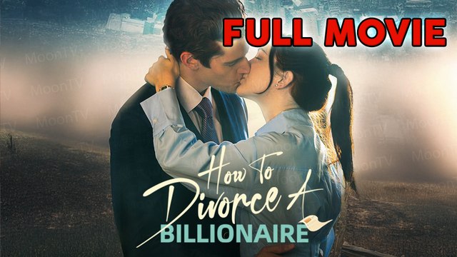 How To Divorce A Billionaire Full Episode | Short Movie