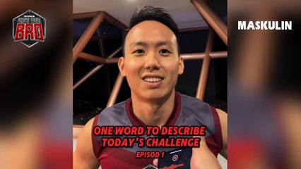 Who's Your Bro: One Word To Describe Today's Challenge (Episod 1)