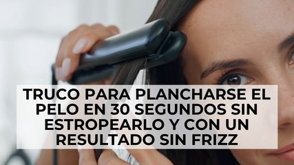 Truco para plancharse el pelo en 30 segundos sin estropearlo y con un resultado sin frizz