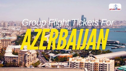 Azerbaijan Group Flight Booking
