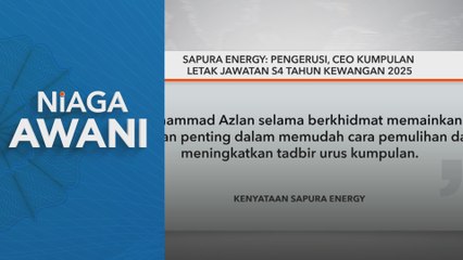 Sapura Energy: Pengerusi, CEO Kumpulan letak jawatan S4 tahun kewangan 2025