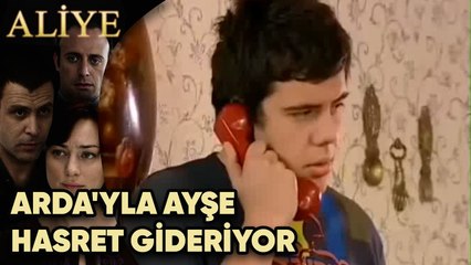 Arda'yla Ayşe Hasret Gideriyor - Aliye 6. Bölüm