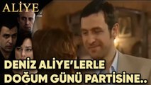 Deniz, Aliye'lerle Doğum Günü Partisine Gidiyor - Aliye 10. Bölüm