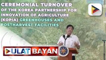 PBBM, pinangunahan ang turnover ceremony ng Greenhouse at Post Harvest Facilities sa Lucban, Quezon