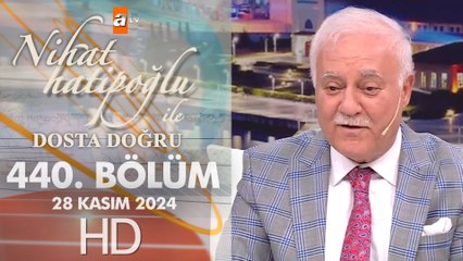 Nihat Hatipoğlu ile Dosta Doğru 440. Bölüm | 28 Kasım 2024