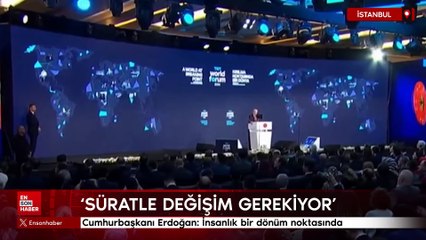 Cumhurbaşkanı Erdoğan: İnsanlık bir dönüm noktasında