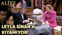 Leyla Sinan'a Kıyamıyor! -  Aliye 27. Bölüm