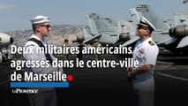 Deux militaires américains agressés dans le centre-ville de Marseille