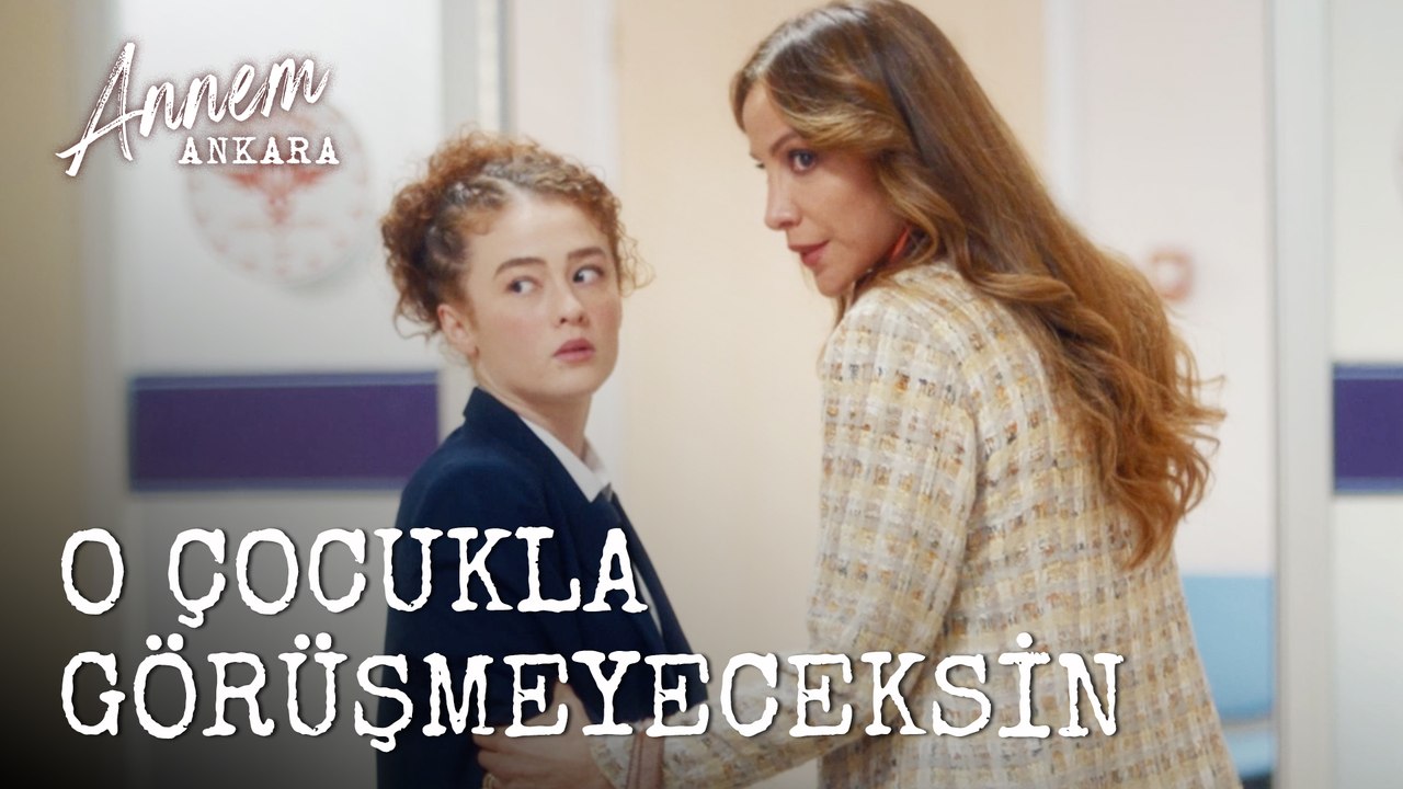 O Çocukla Görüşmeyeceksin - Annem Ankara (2. Bölüm)