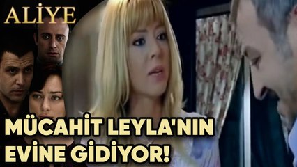 Mücahit Leyla'nın Evine Gidiyor! - Aliye 45.Bölüm