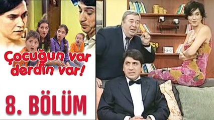 Çocuğun Var Derdin Var 8. Bölüm