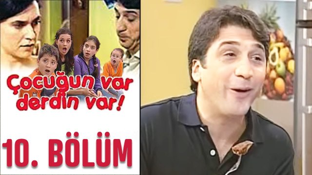 Çocuğun Var Derdin Var 10. Bölüm