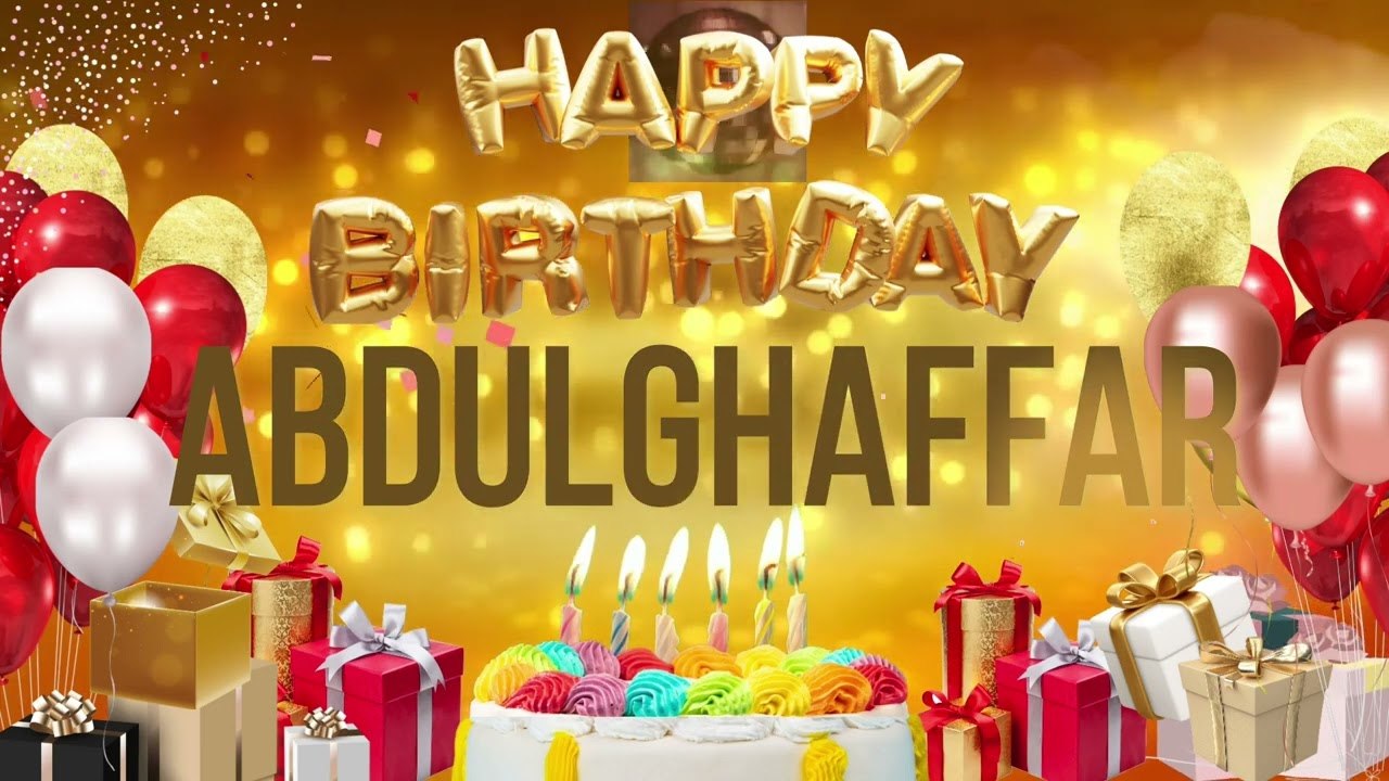 ABDUL GHAFFAR - Happy Birthday Abdul Ghaffar
