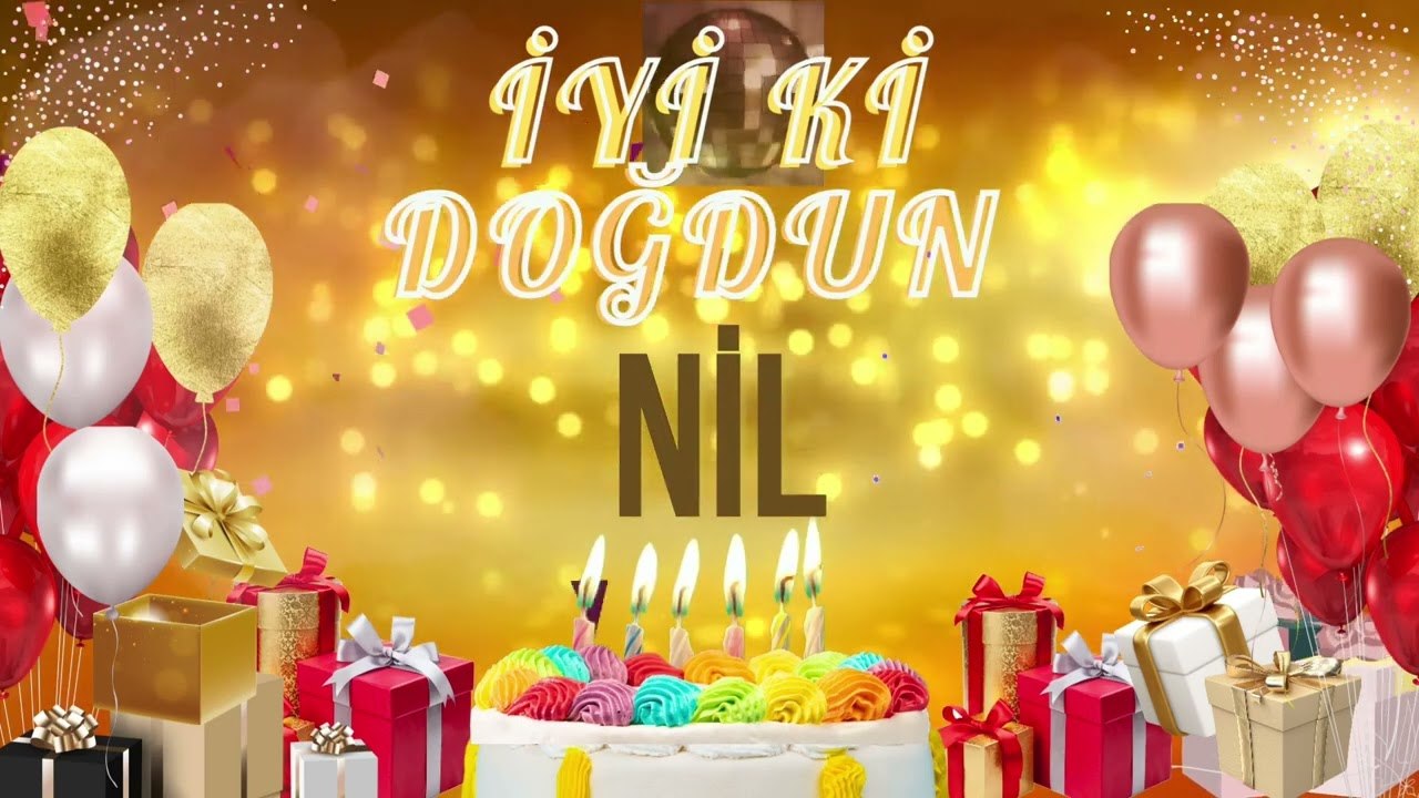 NiL - Doğum Günün Kutlu Olsun Nil