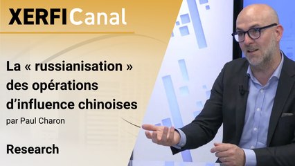 La « russianisation » des opérations d’influence chinoises [Paul Charon]