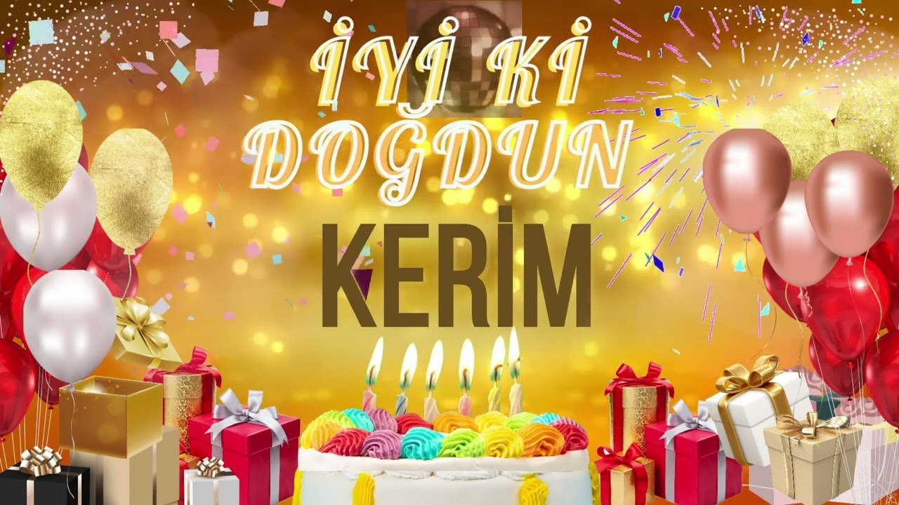 KERiM - Doğum Günün Kutlu Olsun Kerim