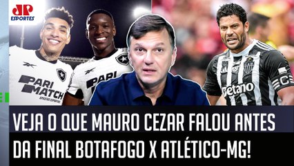 "Olha... Pra mim, essa FINAL Botafogo x Atlético-MG..." VEJA o que Mauro Cezar FALOU da Libertadores