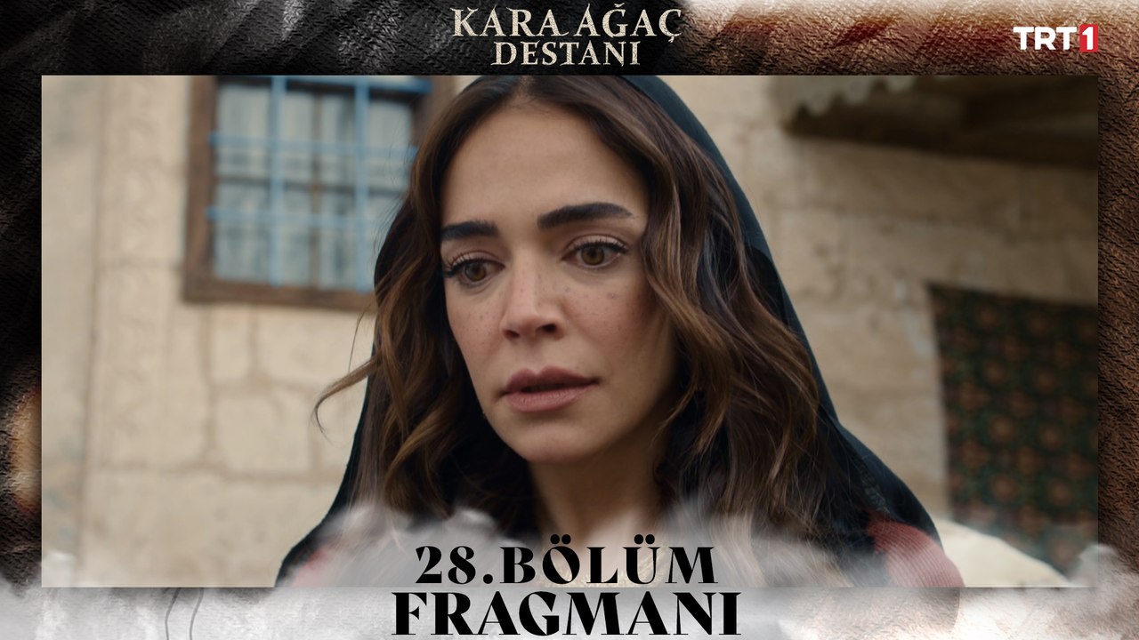Kara Ağaç Destanı 28. Bölüm Fragmanı