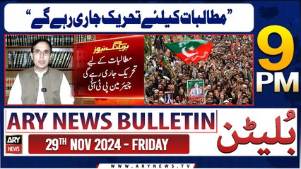 ARY News 9 PM News Bulletin | 29th Nov 2024 | Barrister Gohar's Big Statement