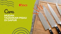 Cara Mudah Tajamkan Pisau Di Dapur