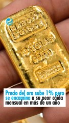 Precio del oro sube 1% pero se encamina a su peor caída mensual en más de un año