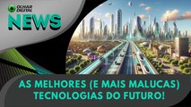 Ao vivo | As melhores (e mais malucas) tecnologias do futuro! | 10/01/2025 | #OlharDigital