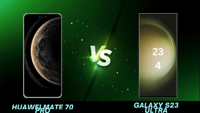 Huawei Mate 70 Pro vs Samsung Galaxy S23 Ultra