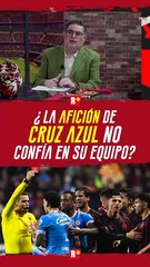 ¿La AFICIÓN de CRUZ AZUL no CONFÍA en su equipo?