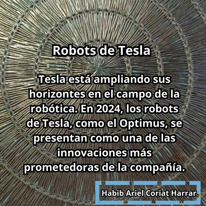 |HABIB ARIEL CORIAT HARRAR | ROBOTS DE TESLA (PARTE 1) (@HABIBARIELC)
