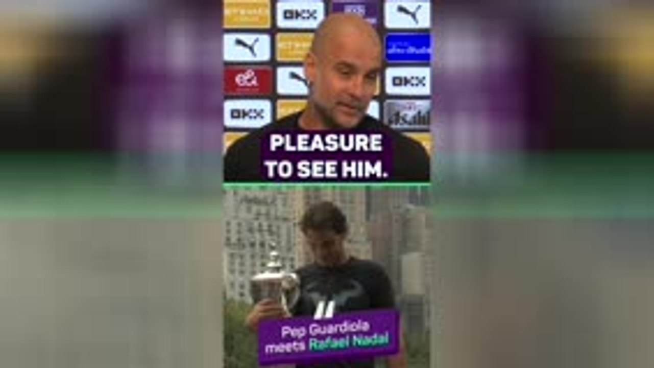 Guardiola reveals conversations with old 'mate' Nadal