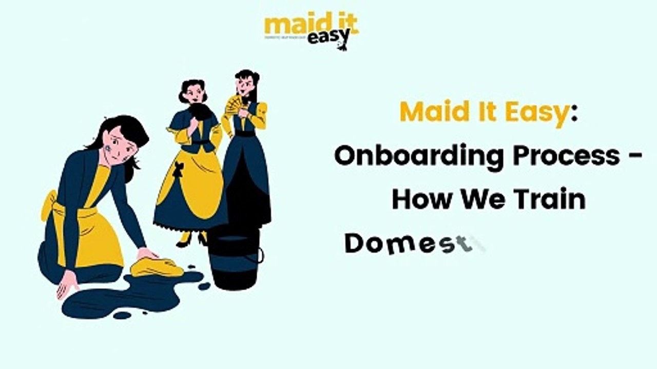 Maid It Easy: Onboarding Process - How We Train Domestic Helpers for Excellence