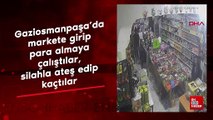 Gaziosmanpaşa’da markete girip para almaya çalıştılar, silahla ateş edip kaçtılar