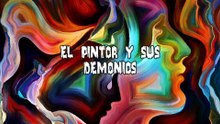 El pintor y sus demonios.