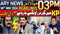 ARY News 3 PM Headlines | 30th Nov 2024 | Governor Rule! | Prime Time Headlines