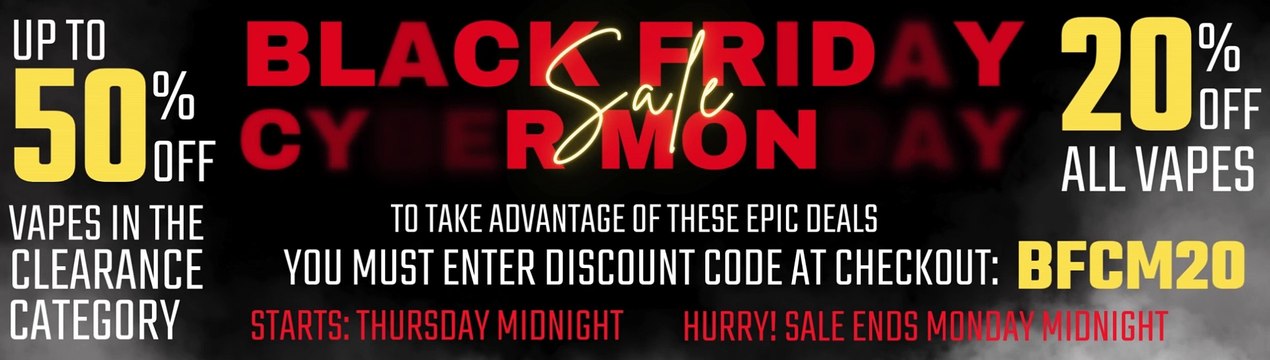 BLACK FRIDAY / CYBER MONDAY VAPE DEALS