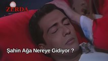 Şahin Ağa Nereye Gidiyor? - Zerda 5. Bölüm