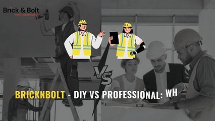 BricknBolt - DIY vs Professional: When to Hire a Contractor for Home Projects