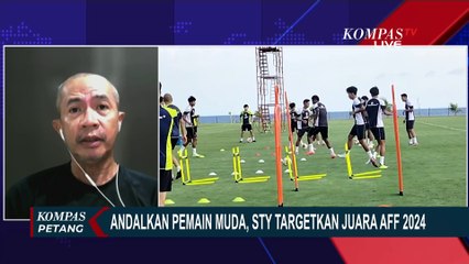[FULL] Pengamat Soal Strategi Shin Taeyong targetkan juara AFF 2024