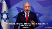 Netanyahu diz que Israel fará 'o possível' para evitar que Irã tenha armas nucleares