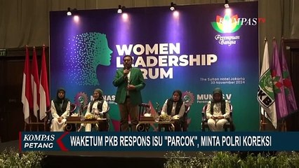 Respons soal Isu 'Parcok', Wakil Ketua Umum PKB Minta Polri Koreksi Diri - SERIAL PILKADA