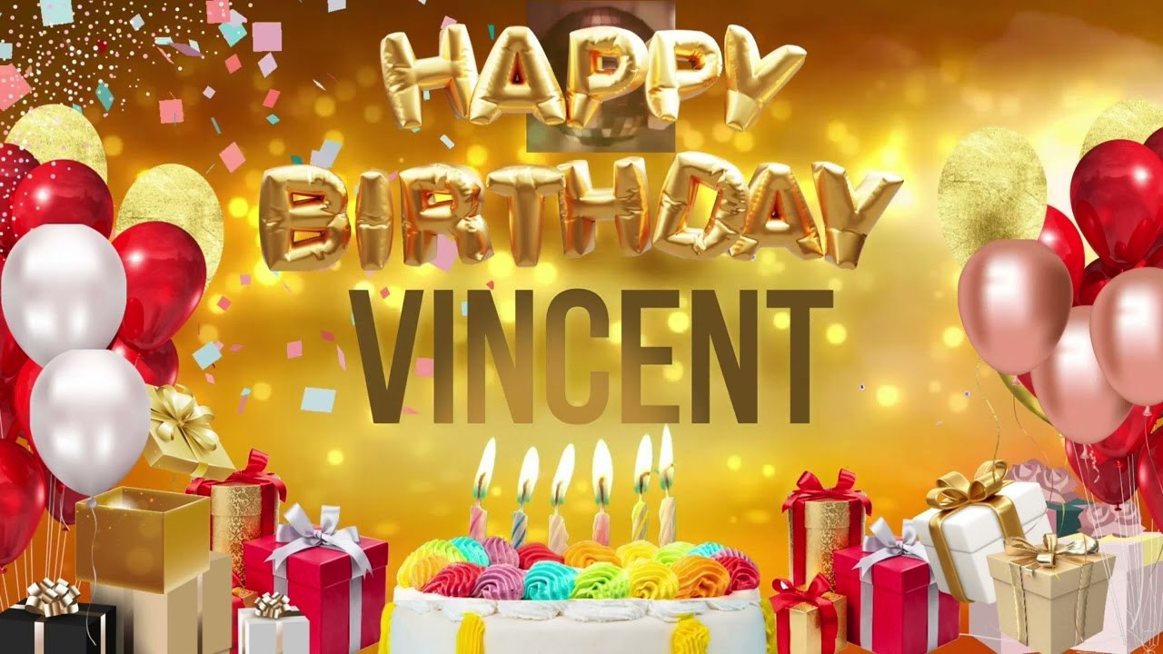 VINCENT - Happy Birthday Vincent