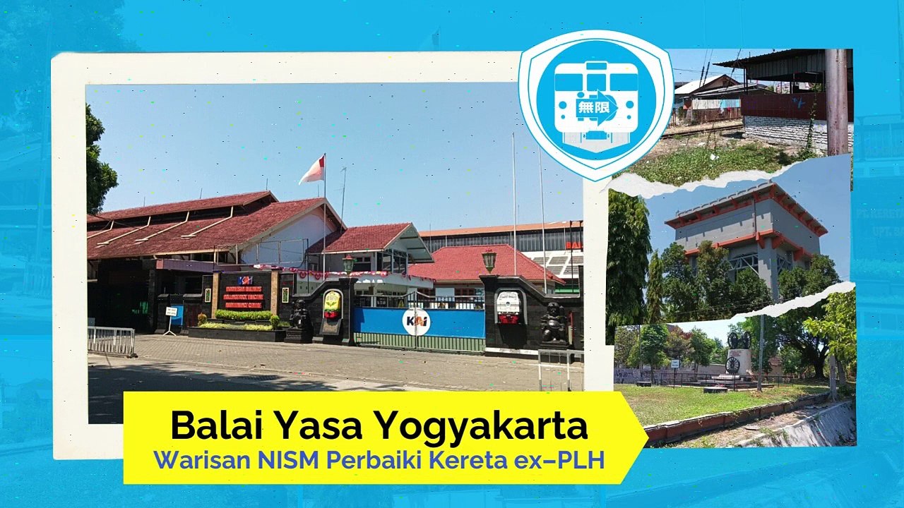 Balai Yasa Yogyakarta : Warisan NISM Perbaikan Kereta ex-PLH