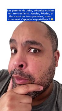 Les parents de John, Véronica et Marc ont trois enfants. Janvier, Février, et Mars sont les trois premiers, mais... comment s'appelle le quatrième ?