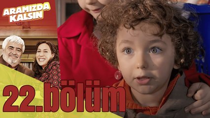 Aramızda Kalsın 22. Bölüm