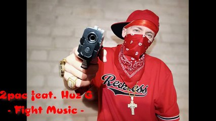 2pac feat. Huz G - Fight Music