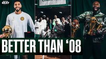 These Celtics are BETTER than ’08 Team w/ Dan Greenberg | Celtics Beat